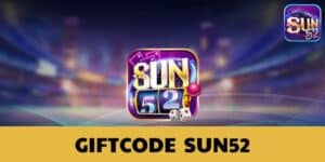 Sun52 - Cổng game đổi thưởng trực tuyến uy tín